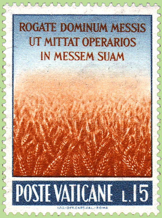  Rogate Dominum messis, ut mittat operarios in messem Suam  (Luc, X, 2)Priez le Matre de la moisson, qu